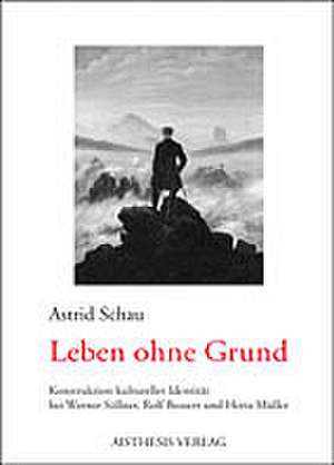 Leben ohne Grund de Astrid Schau