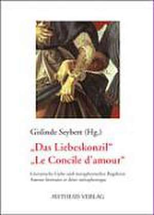 "Das Liebeskonzil" /"Le Concile d'amour" de Gislinde Seybert