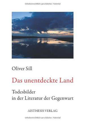 Das unentdeckte Land de Oliver Sill