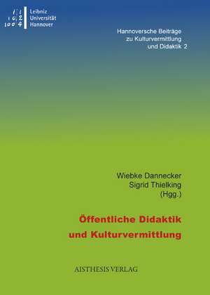 Öffentliche Didaktik und Kulturvermittlung de Wiebke Dannecker