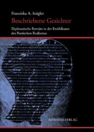 Beschriebene Gesichter de Franziska Andrea Irsigler