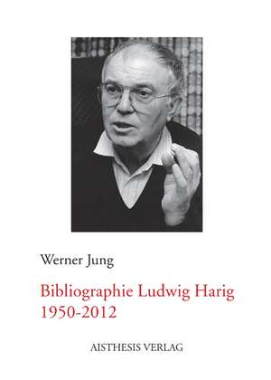 Bibliographie Ludwig Harig 1950-2012 de Werner Jung