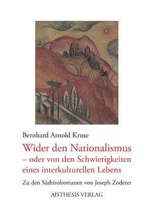 Wider den Nationalismus - oder von den Schwierigkeiten des interkulturellen Lebens de Bernhard-Arnold Kruse