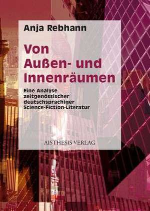 Von Innen- und Außenräumen de Anja Rebhann