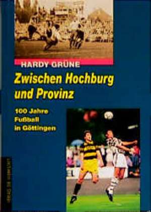 Zwischen Hochburg und Provinz de Hardy Grüne