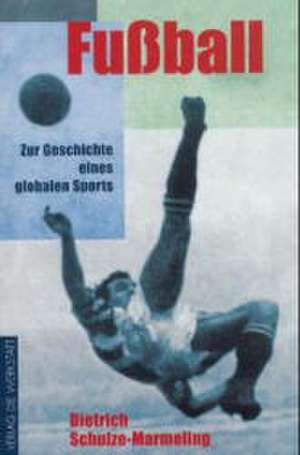 Fußball de Dietrich Schulze-Marmeling