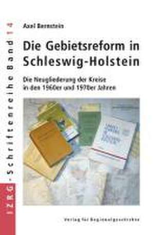 Die Gebietsreform in Schleswig-Holstein de Axel Bernstein