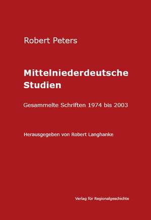 Mittelniederdeutsche Studien de Robert Peters