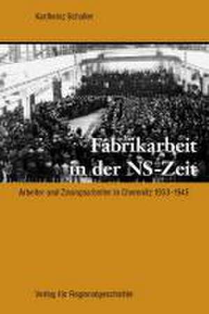 Fabrikarbeit in der NS-Zeit de Karlheinz Schaller