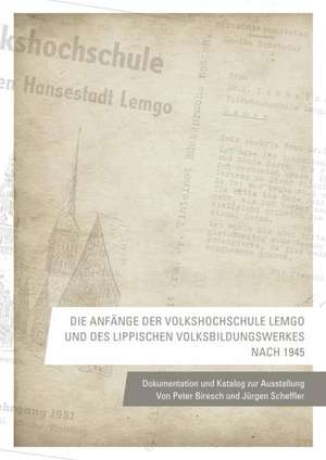 Die Anfänge der Volkshochschule Lemgo und des Lippischen Volksbildungswerkes nach 1945 de Peter Biresch