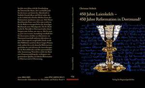 450 Jahre Laienkelch - 450 Jahre Reformation in Dortmund? de Christian Helbich