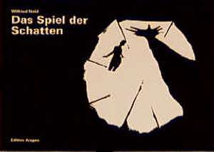 Das Spiel der Schatten de Wilfried Nold