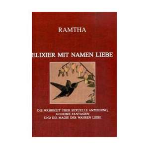 Elixier mit Namen Liebe de Ramtha