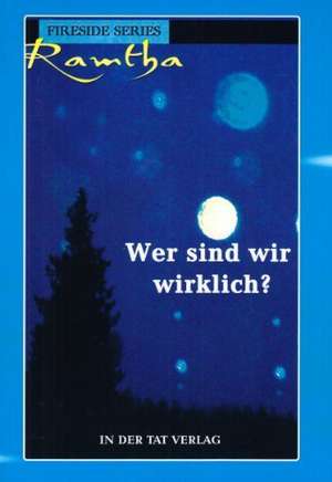 Wer sind wir wirklich? de Ramtha