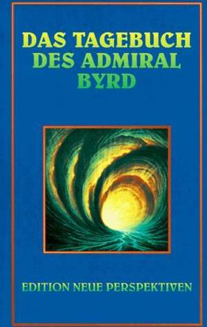 Das Tagebuch des Admiral Byrd de Richard Evelyn Byrd