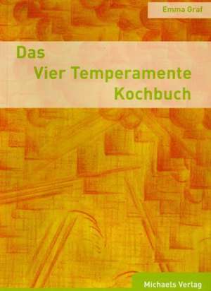 Das Vier Temperamente Kochbuch de Emma Graf