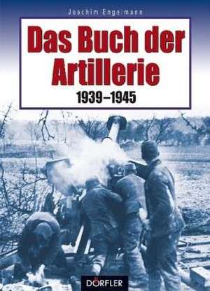 Engelmann, J: Artillerie 1939-45