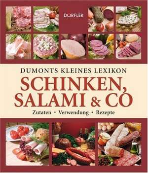 Dumonts kleines Lexikon Schinken, Salami & Co de Tatjana Wehmeyer