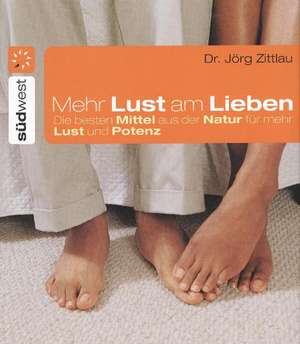 Mehr Lust am Lieben de Jörg Zittlau