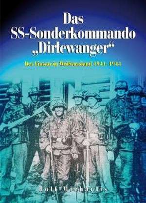 Das SS-Sonderkommando "Dirlewanger" de Rolf Michaelis