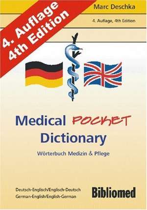 Medical Pocket Dictionary. Wörterbuch Medizin und Pflege. Deutsch/Englisch - English/German de Marc Deschka