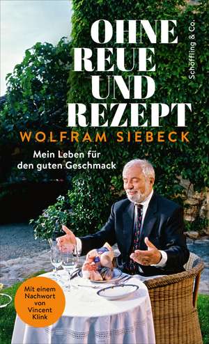 Ohne Reue und Rezept de Wolfram Siebeck