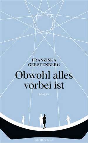 Obwohl alles vorbei ist de Franziska Gerstenberg