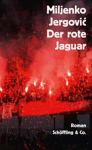 Der rote Jaguar de Miljenko Jergovic