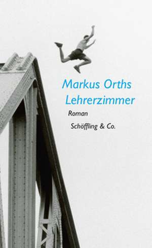 Lehrerzimmer de Markus Orths