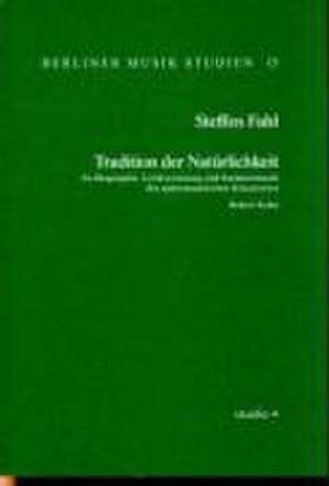 Tradition der Natürlichkeit. Zu Biographie, Lyrikvertonung und Kammermusik des spätromantischen Klassizisten Robert Kahn de Steffen Fahl