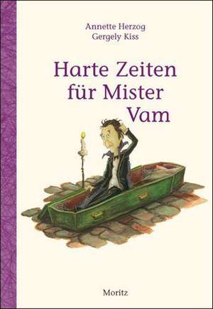 Harte Zeiten für Mister Vam de Annette Herzog