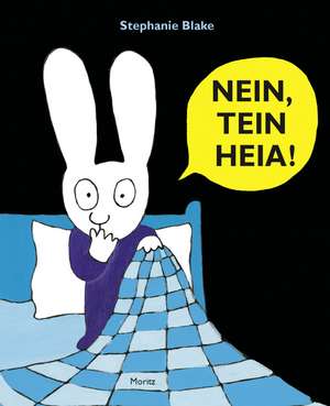 NEIN, TEIN HEIA! de Stephanie Blake