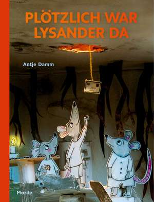 Plötzlich war Lysander da de Antje Damm