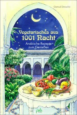 Vegetarisches aus 1001 Nacht de Margret Schneevoigt