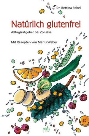 Natürlich glutenfrei de Bettina Pabel