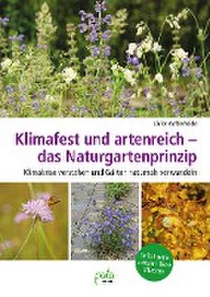 Klimafest und artenreich - das Naturgartenprinzip de Ulrike Aufderheide