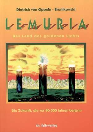 Lemuria, das Land des goldenen Lichts de Dietrich von Oppeln-Bronikowski