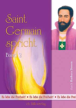 Saint Germain spricht 2 de Barbara Bessen