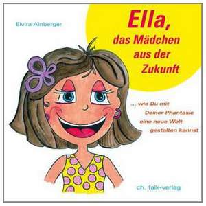 Ella, das Mädchen aus der Zukunft de Elvira Ainberger