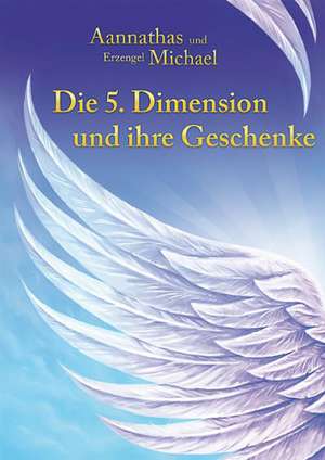 Die 5. Dimension und ihre Geschenke de Ursula Frenzel