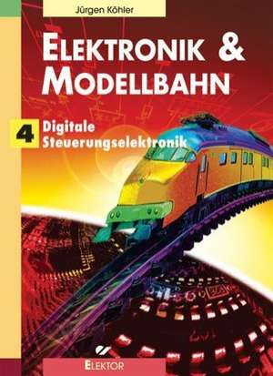 Elektronik und Modellbahn. 4Bd de Jürgen Köhler