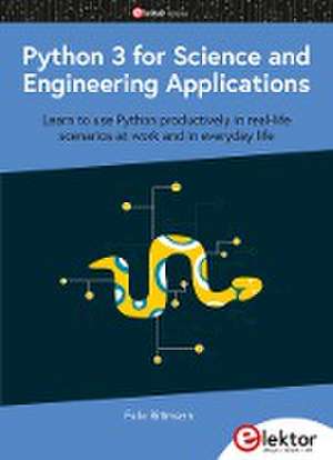 Python 3 for Science and Engineering Applications de Felix Bittmann