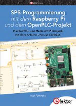 SPS-Programmierung mit dem Raspberry Pi und dem OpenPLC-Projekt de Josef Bernhardt