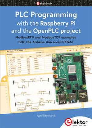 PLC Programming with the Raspberry Pi and the OpenPLC Project de Josef Bernhardt