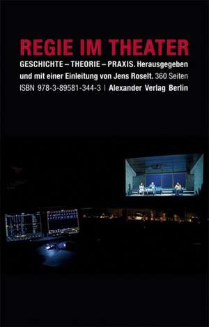 Regietheorien. Regie im Theater de Jens Roselt