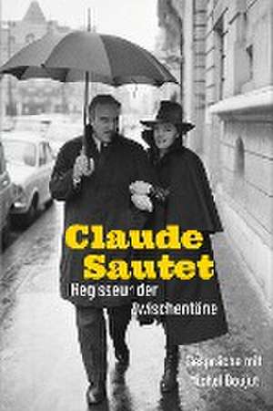 Claude Sautet - Regisseur der Zwischentöne de Claude Sautet