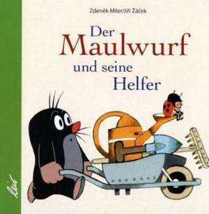 Der Maulwurf und seine Helfer de Jiri Zacek