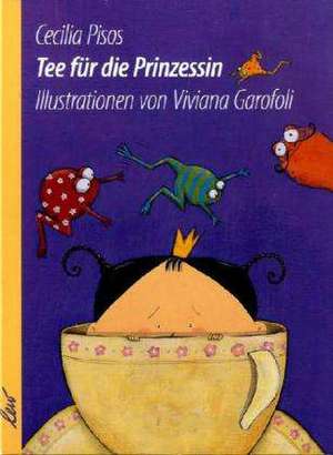 Tee für die Prinzessin de Cecilia Pisos