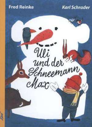 Uli und der Schneemann Max de Fred Reinke