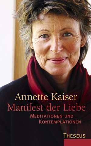 Manifest der Liebe de Annette Kaiser